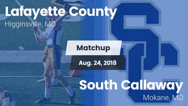 Watch this highlight video of the Lafayette County (Higginsville, MO) football team in its game Matchup: Lafayette County vs. South Callaway  2018 on Aug 24, 2018