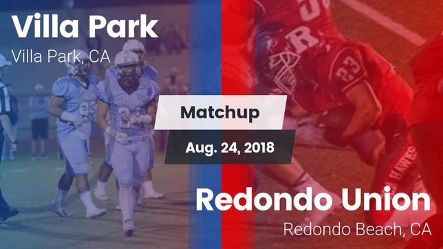 Watch this highlight video of the Villa Park (CA) football team in its game Matchup: Villa Park High vs. Redondo Union  2018 on Aug 24, 2018