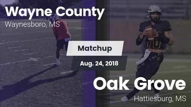 Watch this highlight video of the Wayne County (Waynesboro, MS) football team in its game Matchup: Wayne County High vs. Oak Grove  2018 on Aug 24, 2018