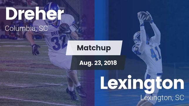 Watch this highlight video of the Dreher (Columbia, SC) football team in its game Matchup: Dreher vs. Lexington  2018 on Aug 24, 2018