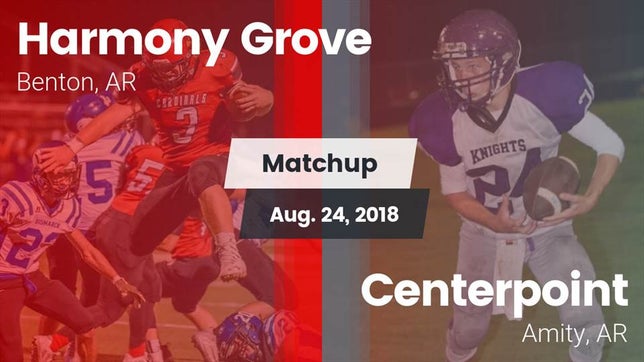 Watch this highlight video of the Harmony Grove (Benton, AR) football team in its game Matchup: Harmony Grove vs. Centerpoint  2018 on Aug 24, 2018