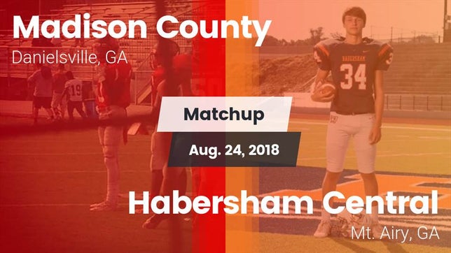 Watch this highlight video of the Madison County (Danielsville, GA) football team in its game Matchup: Madison County High vs. Habersham Central 2018 on Aug 24, 2018