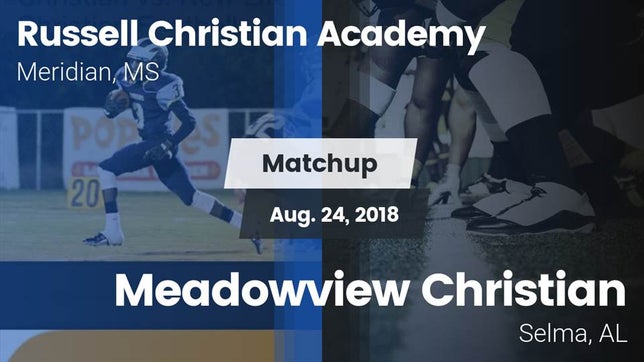 Watch this highlight video of the Russell Christian Academy (Meridian, MS) football team in its game Matchup: Russell Christian vs. Meadowview Christian  2018 on Aug 24, 2018