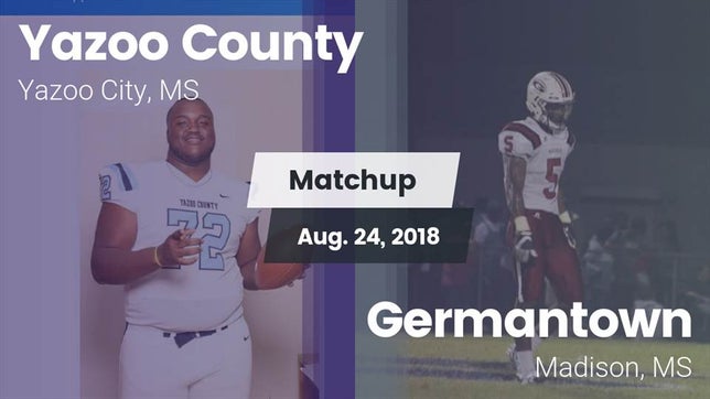 Watch this highlight video of the Yazoo County (Yazoo City, MS) football team in its game Matchup: Yazoo County vs. Germantown  2018 on Aug 24, 2018
