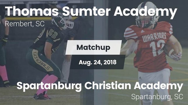 Watch this highlight video of the Thomas Sumter Academy (Dalzell, SC) football team in its game Matchup: Thomas Sumter vs. Spartanburg Christian Academy  2018 on Aug 24, 2018
