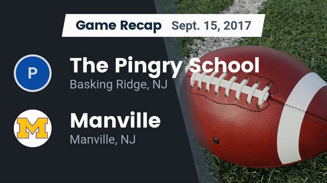Watch this highlight video of the The Pingry School (Martinsville, NJ) football team in its game Recap: The Pingry School vs. Manville  2017 on Sep 15, 2017