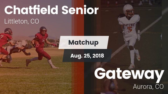 Watch this highlight video of the Chatfield (Littleton, CO) football team in its game Matchup: Chatfield High vs. Gateway  2018 on Aug 25, 2018