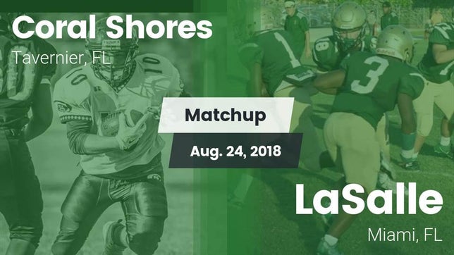 Watch this highlight video of the Coral Shores (Tavernier, FL) football team in its game Matchup: Coral Shores vs. LaSalle  2018 on Aug 24, 2018