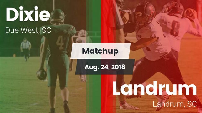 Watch this highlight video of the Dixie (Due West, SC) football team in its game Matchup: Dixie vs. Landrum  2018 on Aug 24, 2018