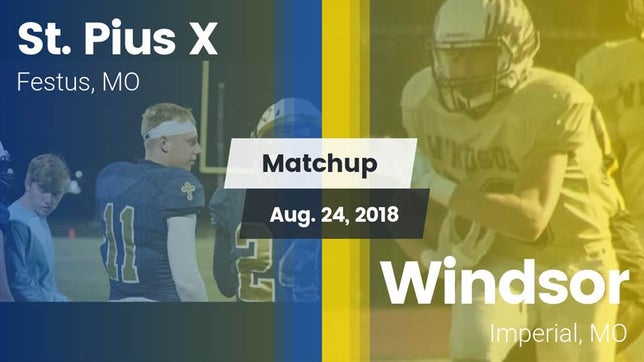 Watch this highlight video of the St. Pius X (Festus, MO) football team in its game Matchup: St. Pius vs. Windsor  2018 on Aug 24, 2018