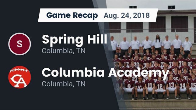 Watch this highlight video of the Spring Hill (Columbia, TN) football team in its game Recap: Spring Hill  vs. Columbia Academy  2018 on Aug 24, 2018