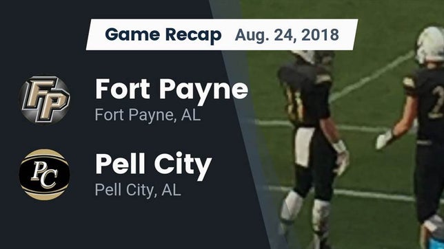 Watch this highlight video of the Fort Payne (AL) football team in its game Recap: Fort Payne  vs. Pell City  2018 on Aug 24, 2018