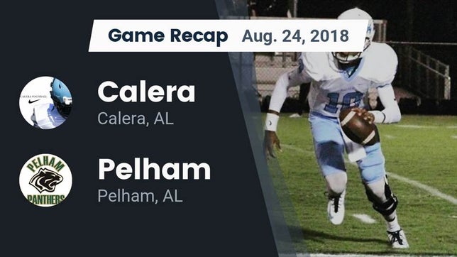 Watch this highlight video of the Calera (AL) football team in its game Recap: Calera  vs. Pelham  2018 on Aug 24, 2018