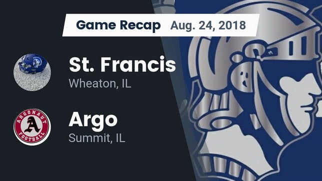 Watch this highlight video of the St. Francis (Wheaton, IL) football team in its game Recap: St. Francis  vs. Argo  2018 on Aug 24, 2018