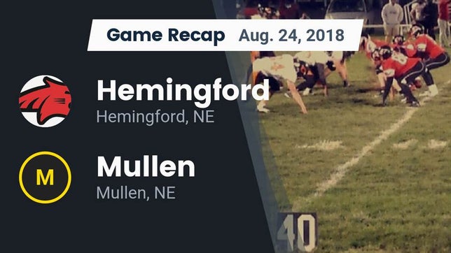 Watch this highlight video of the Hemingford (NE) football team in its game Recap: Hemingford  vs. Mullen  2018 on Aug 24, 2018