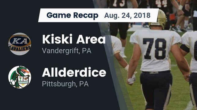 Watch this highlight video of the Kiski Area (Vandergrift, PA) football team in its game Recap: Kiski Area  vs. Allderdice  2018 on Aug 24, 2018
