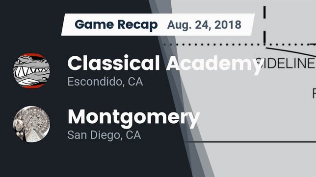 Watch this highlight video of the Classical Academy (Escondido, CA) football team in its game Recap: Classical Academy  vs. Montgomery  2018 on Aug 24, 2018