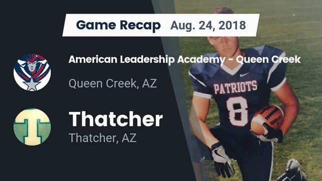 Watch this highlight video of the American Leadership Academy (Queen Creek, AZ) football team in its game Recap: American Leadership Academy - Queen Creek vs. Thatcher  2018 on Aug 24, 2018