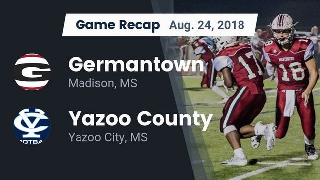 Watch this highlight video of the Germantown (Madison, MS) football team in its game Recap: Germantown  vs. Yazoo County  2018 on Aug 24, 2018