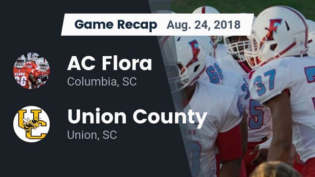 Watch this highlight video of the A.C. Flora (Columbia, SC) football team in its game Recap: AC Flora  vs. Union County  2018 on Aug 24, 2018