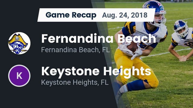Watch this highlight video of the Fernandina Beach (FL) football team in its game Recap: Fernandina Beach  vs. Keystone Heights  2018 on Aug 24, 2018