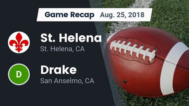 Watch this highlight video of the St. Helena (CA) football team in its game Recap: St. Helena  vs. Drake  2018 on Aug 25, 2018