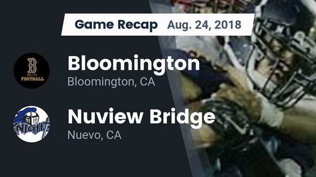 Watch this highlight video of the Bloomington (CA) football team in its game Recap: Bloomington  vs. Nuview Bridge  2018 on Aug 24, 2018