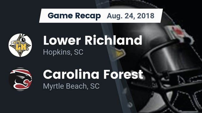 Watch this highlight video of the Lower Richland (Hopkins, SC) football team in its game Recap: Lower Richland  vs. Carolina Forest  2018 on Aug 24, 2018