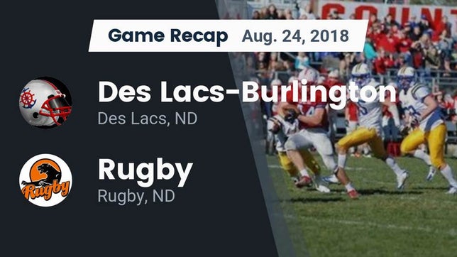 Watch this highlight video of the Des Lacs-Burlington (Des Lacs, ND) football team in its game Recap: Des Lacs-Burlington  vs. Rugby  2018 on Aug 24, 2018