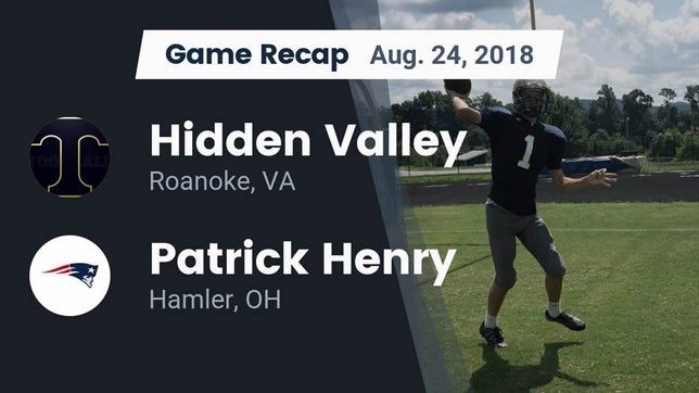 Watch this highlight video of the Hidden Valley (Roanoke, VA) football team in its game Recap: Hidden Valley  vs. Patrick Henry  2018 on Aug 24, 2018