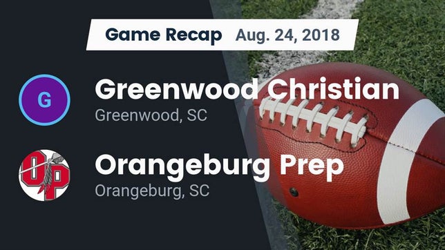 Watch this highlight video of the Greenwood Christian (Greenwood, SC) football team in its game Recap: Greenwood Christian  vs. Orangeburg Prep  2018 on Aug 24, 2018