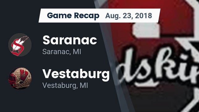 Watch this highlight video of the Saranac (MI) football team in its game Recap: Saranac  vs. Vestaburg  2018 on Aug 23, 2018