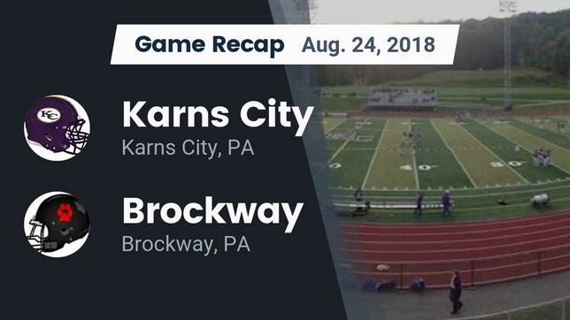 Watch this highlight video of the Karns City (PA) football team in its game Recap: Karns City  vs. Brockway  2018 on Aug 24, 2018