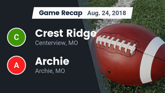 Watch this highlight video of the Crest Ridge (Centerview, MO) football team in its game Recap: Crest Ridge  vs. Archie  2018 on Aug 24, 2018