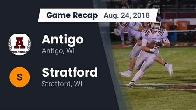 Watch this highlight video of the Antigo (WI) football team in its game Recap: Antigo  vs. Stratford  2018 on Aug 24, 2018