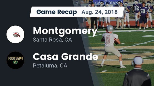 Watch this highlight video of the Montgomery (Santa Rosa, CA) football team in its game Recap: Montgomery  vs. Casa Grande  2018 on Aug 24, 2018