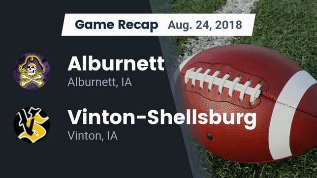 Watch this highlight video of the Alburnett (IA) football team in its game Recap: Alburnett  vs. Vinton-Shellsburg  2018 on Aug 24, 2018