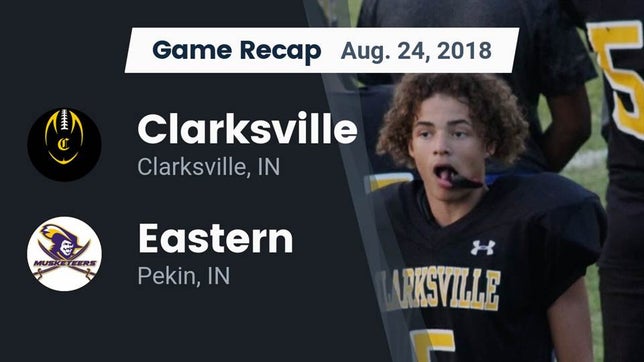 Watch this highlight video of the Clarksville (IN) football team in its game Recap: Clarksville  vs. Eastern  2018 on Aug 24, 2018