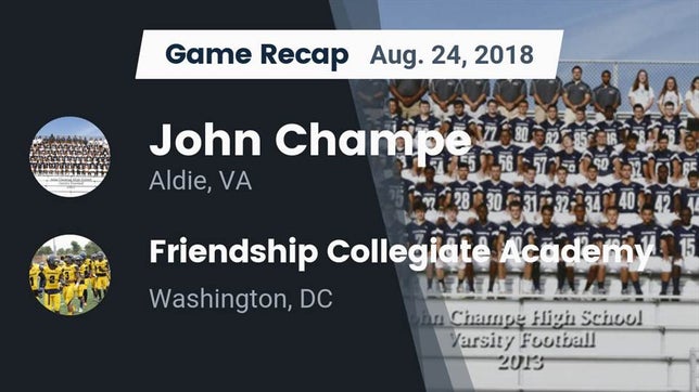 Watch this highlight video of the John Champe (Aldie, VA) football team in its game Recap: John Champe   vs. Friendship Collegiate Academy  2018 on Aug 25, 2018