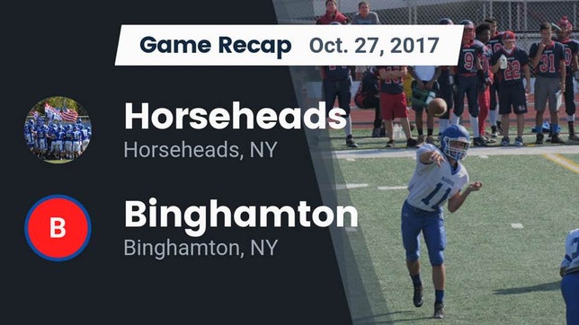 Watch this highlight video of the Horseheads (NY) football team in its game Recap: Horseheads  vs. Binghamton  2017 on Oct 27, 2017