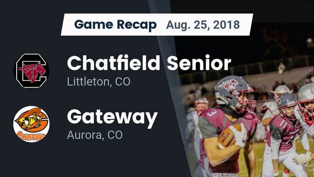 Watch this highlight video of the Chatfield (Littleton, CO) football team in its game Recap: Chatfield Senior  vs. Gateway  2018 on Aug 25, 2018
