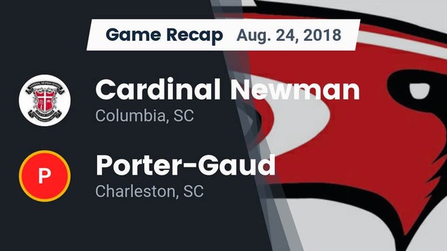 Watch this highlight video of the Cardinal Newman (Columbia, SC) football team in its game Recap: Cardinal Newman  vs. Porter-Gaud  2018 on Aug 24, 2018