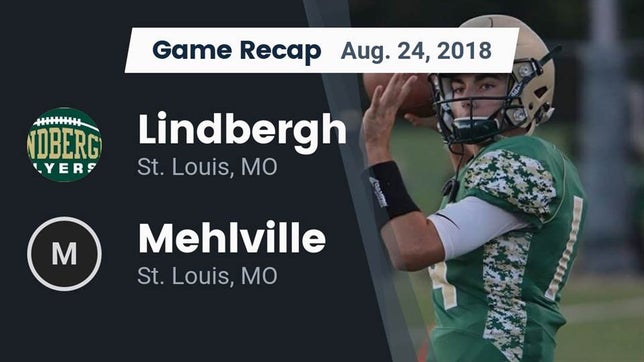 Watch this highlight video of the Lindbergh (St. Louis, MO) football team in its game Recap: Lindbergh  vs. Mehlville  2018 on Aug 24, 2018