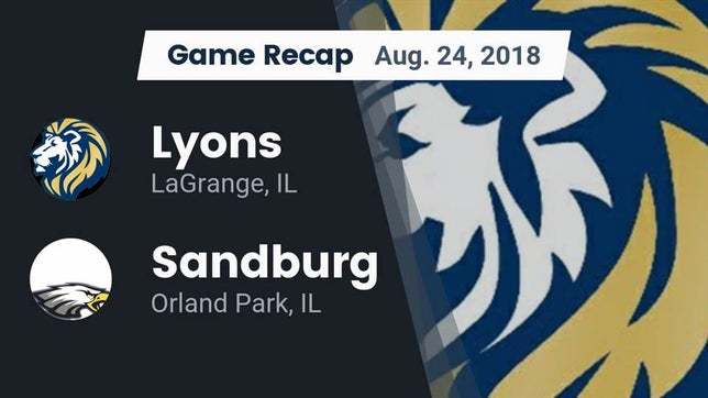 Watch this highlight video of the Lyons (LaGrange, IL) football team in its game Recap: Lyons  vs. Sandburg  2018 on Aug 24, 2018