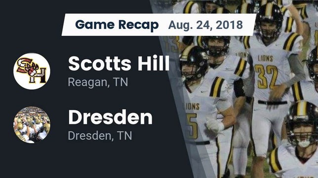 Watch this highlight video of the Scotts Hill (Reagan, TN) football team in its game Recap: Scotts Hill  vs. Dresden  2018 on Aug 24, 2018