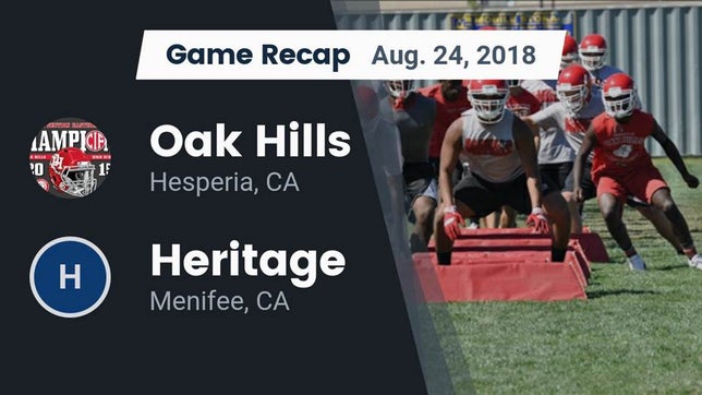 Watch this highlight video of the Oak Hills (Hesperia, CA) football team in its game Recap: Oak Hills  vs. Heritage  2018 on Aug 24, 2018
