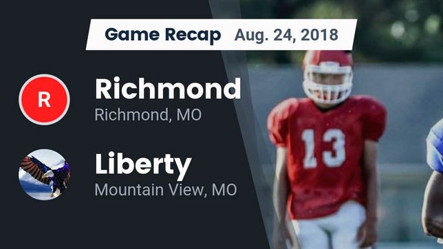 Watch this highlight video of the Richmond (MO) football team in its game Recap: Richmond  vs. Liberty  2018 on Aug 24, 2018