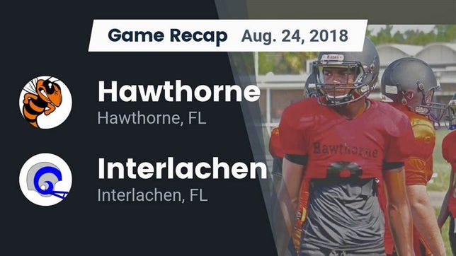 Watch this highlight video of the Hawthorne (FL) football team in its game Recap: Hawthorne  vs. Interlachen  2018 on Aug 24, 2018