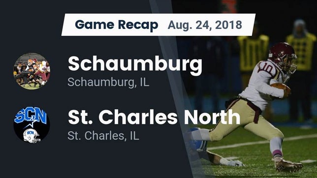 Watch this highlight video of the Schaumburg (IL) football team in its game Recap: Schaumburg  vs. St. Charles North  2018 on Aug 24, 2018