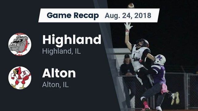 Watch this highlight video of the Highland (IL) football team in its game Recap: Highland  vs. Alton  2018 on Aug 24, 2018